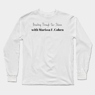 Breaking Through Our Silence Long Sleeve T-Shirt